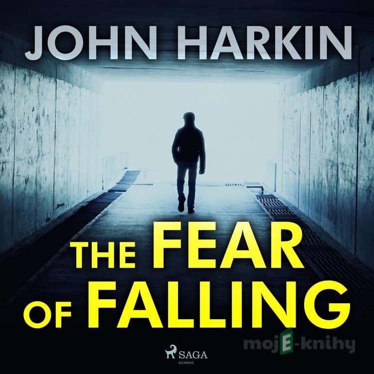 The Fear of Falling (EN) - John Harkin The Fear of Falling (EN) - John Harkin