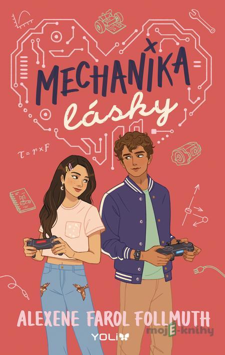 Mechanika lásky - Alexene Farol Follmuth Mechanika lásky - Alexene Farol Follmuth