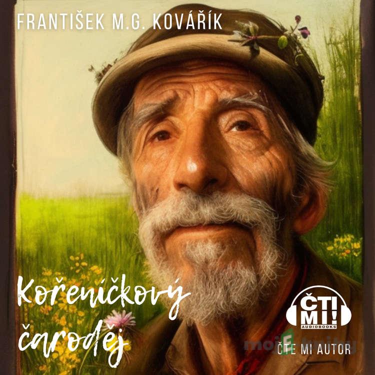 Kořeníčkový čaroděj - František M.G. Kovářík Kořeníčkový čaroděj - František M.G. Kovářík