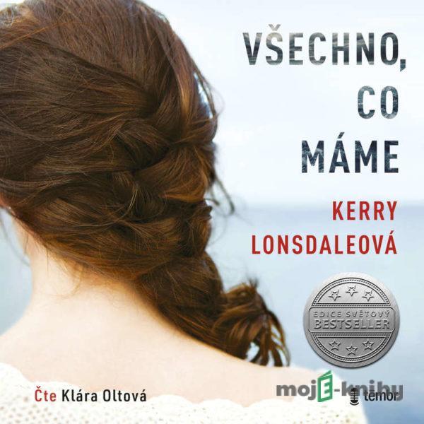 Všechno, co máme - Kerry Lonsdaleová