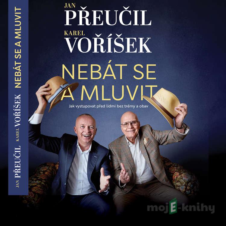Nebát se a mluvit - Jan Přeučil,Karel Voříšek Nebát se a mluvit - Jan Přeučil,Karel Voříšek