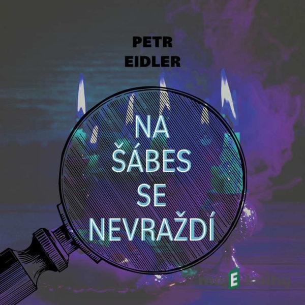 Na šábes se nevraždí - Petr Eidler