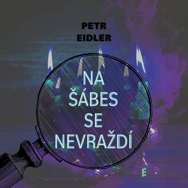 Na šábes se nevraždí - Petr Eidler Na šábes se nevraždí - Petr Eidler