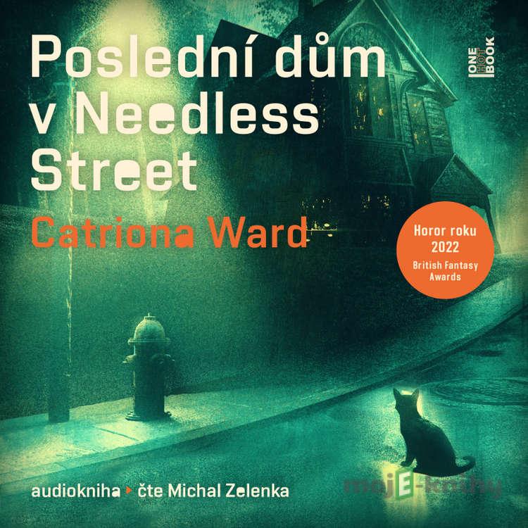 Poslední dům v Needless Street - Catriona Wardová Poslední dům v Needless Street - Catriona Wardová
