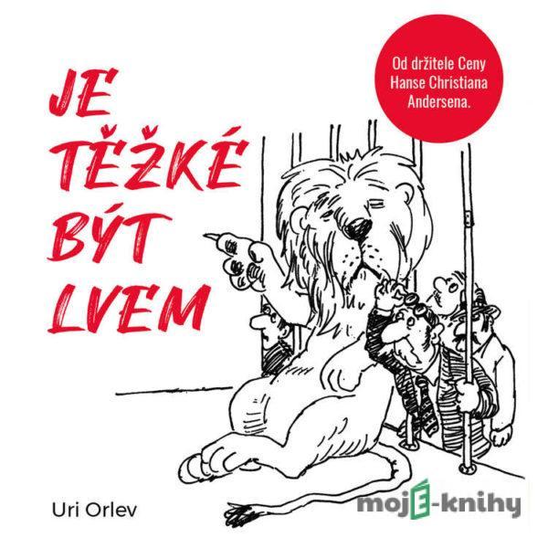 Je těžké být lvem - Uri Orlev