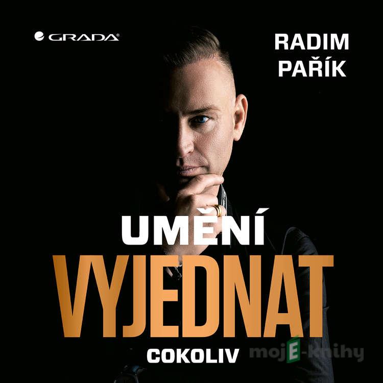 Umění vyjednat cokoliv - Radim Pařík Umění vyjednat cokoliv - Radim Pařík