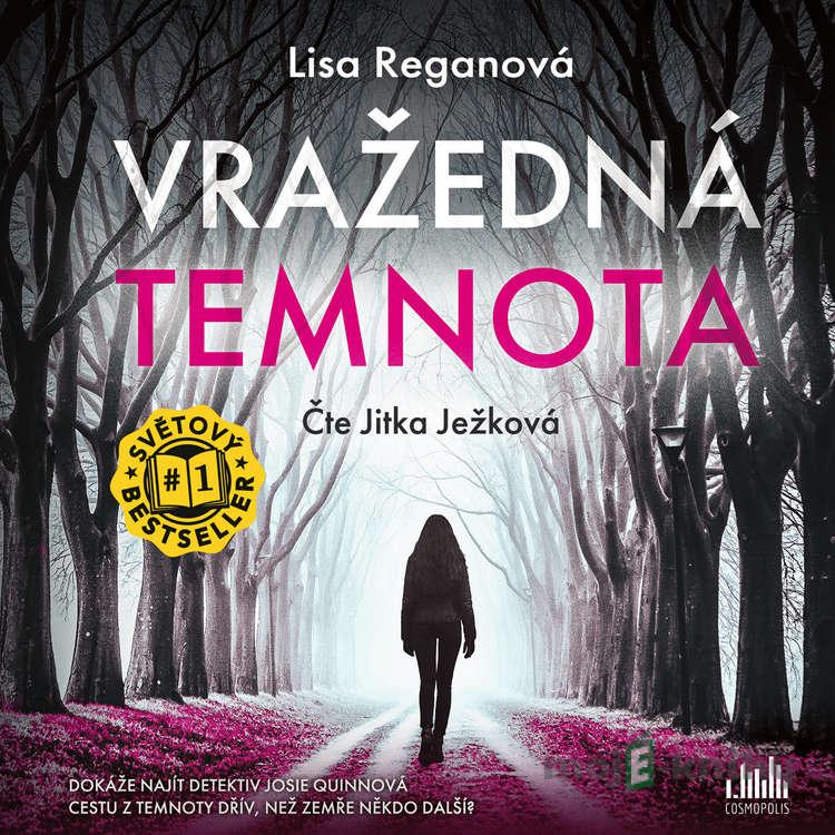 Vražedná temnota - Lisa Reganová Vražedná temnota - Lisa Reganová