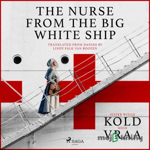 The Nurse from the Big White Ship (EN) - Mich Vraa,Jesper Bugge Kold