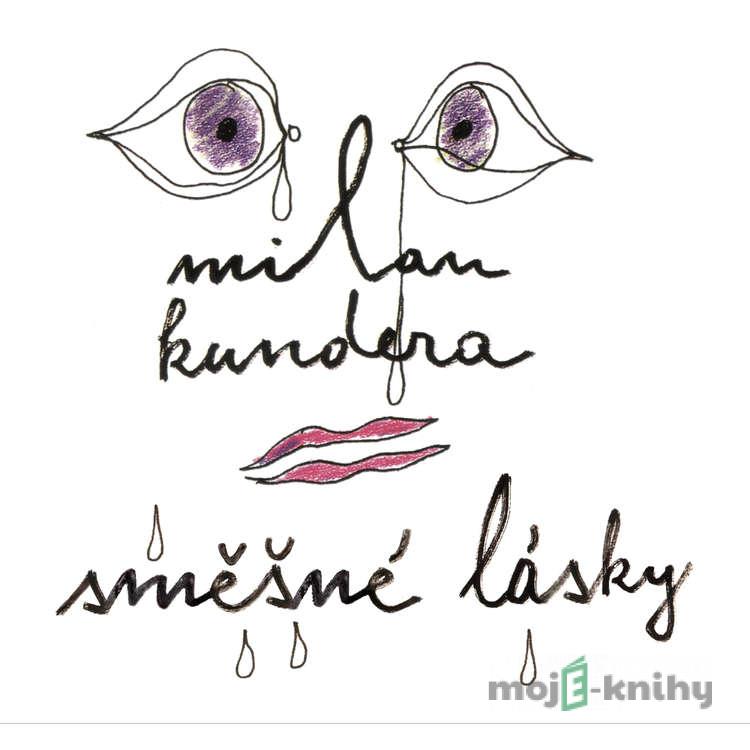Směšné lásky - Milan Kundera Směšné lásky - Milan Kundera