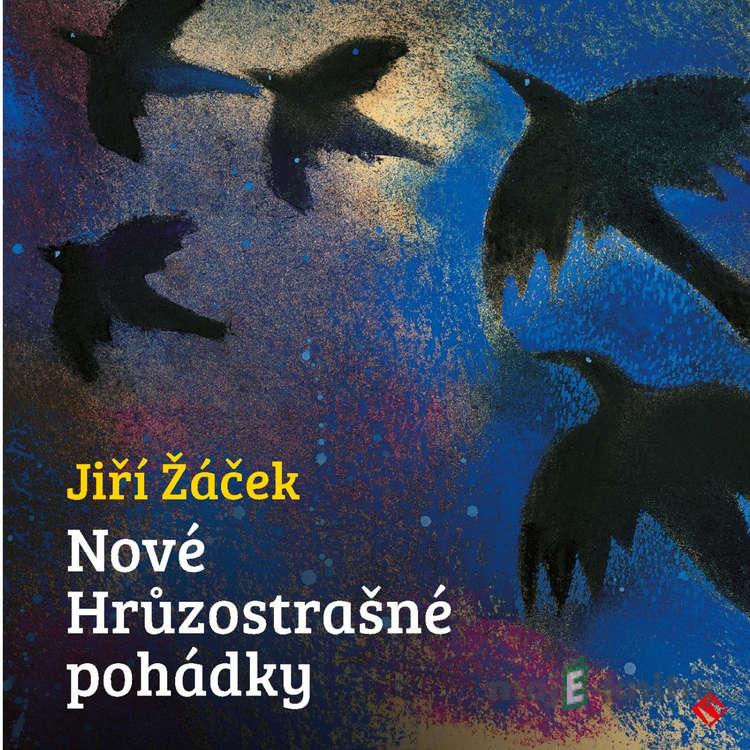 Nové hrůzostrašné pohádky - Jiří Žáček Nové hrůzostrašné pohádky - Jiří Žáček