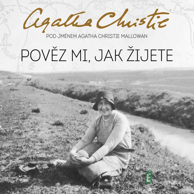Pověz mi, jak žijete - Agatha Christie Pověz mi, jak žijete - Agatha Christie
