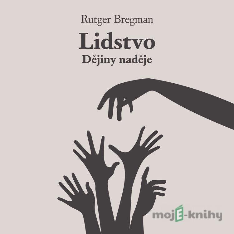 Lidstvo: Dějiny naděje - Rutger Bregman Lidstvo: Dějiny naděje - Rutger Bregman