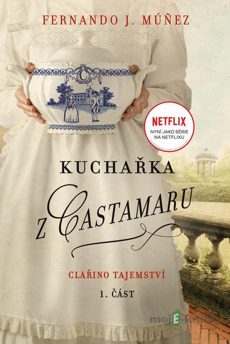 Kuchařka z Castamaru 1: Clařino tajemství - Fernando J. Múnez Kuchařka z Castamaru 1: Clařino tajemství - Fernando J. Múnez
