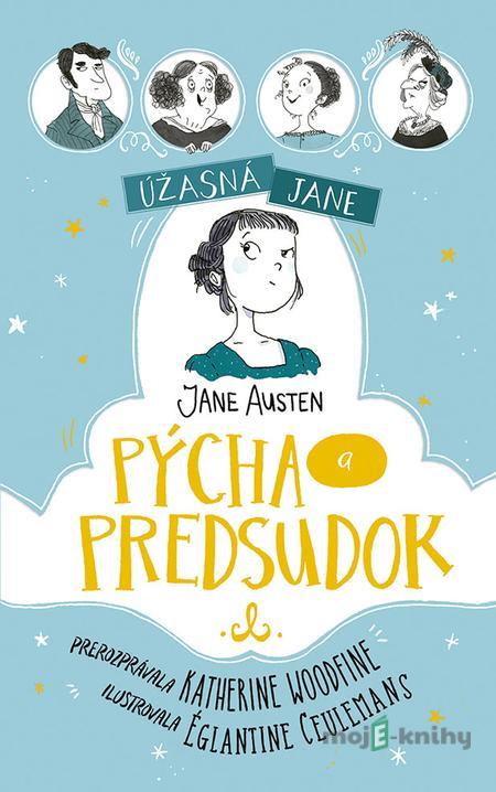 Úžasná Jane: Pýcha a predsudok - Katherine Woodfine Úžasná Jane: Pýcha a predsudok - Katherine Woodfine