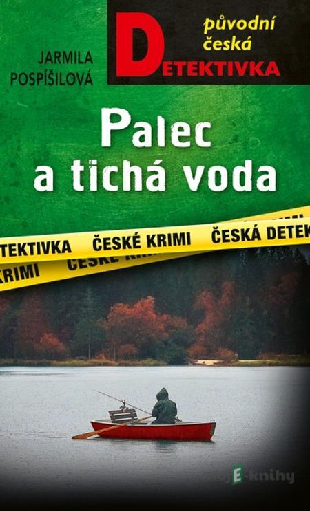 Palec a tichá voda - Jarmila Pospíšilová Palec a tichá voda - Jarmila Pospíšilová