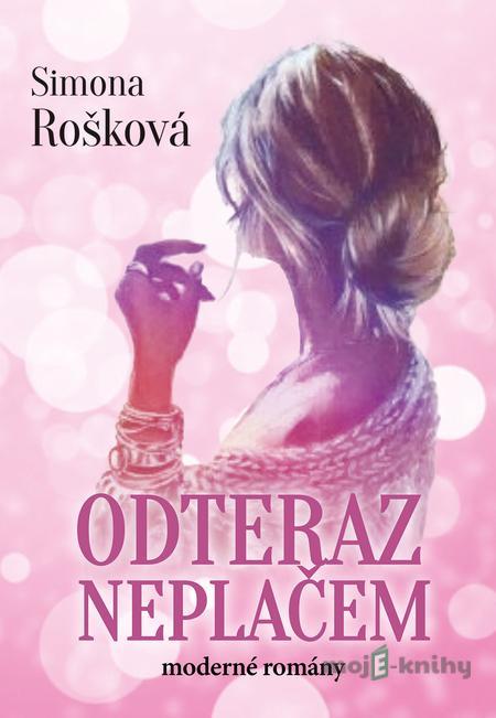 Odteraz neplačem - Simona Rošková Odteraz neplačem - Simona Rošková
