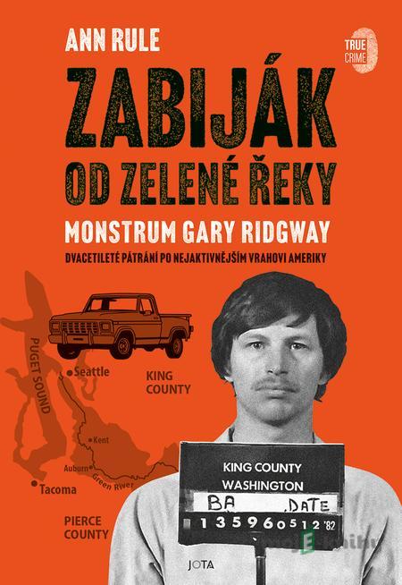 Zabiják od Zelené řeky - Ann Rule Zabiják od Zelené řeky - Ann Rule