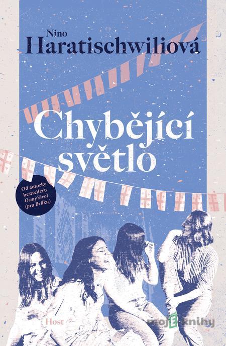 Chybějící světlo - Nino Haratischwili Chybějící světlo - Nino Haratischwili
