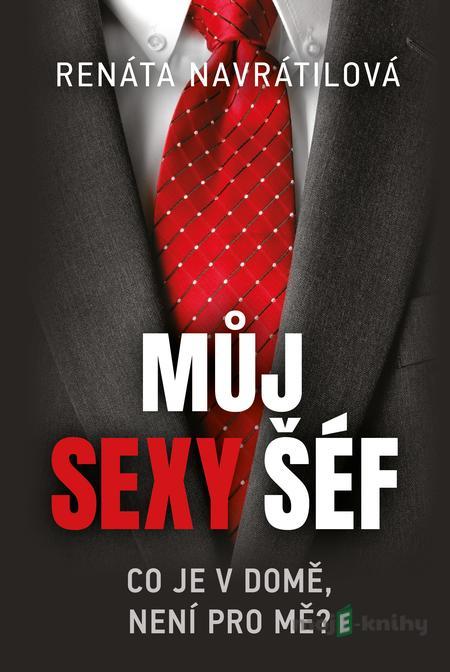 Můj sexy šéf - Renáta Navrátilová Můj sexy šéf - Renáta Navrátilová