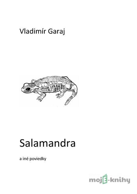 Salamandra - Vladimír Garaj Salamandra - Vladimír Garaj