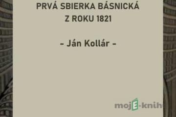 Jána Kollára prvá sbierka básnická z roku 1821 - Ján Kollár