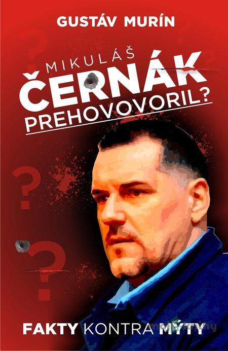 Mikuláš Černák prehovoril? - Gustáv Murín Mikuláš Černák prehovoril? - Gustáv Murín