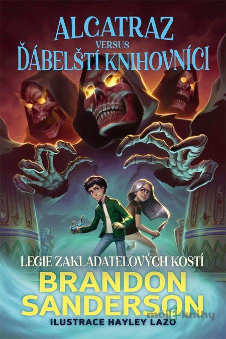 Legie Zakladatelových kostí - Brandon Sanderson Legie Zakladatelových kostí - Brandon Sanderson