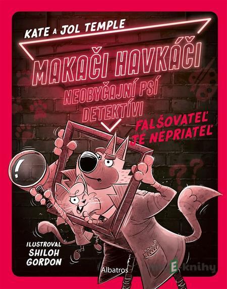 Makači-Havkáči. Neobyčajní psí detektívi 2 - Kate Temple Makači-Havkáči. Neobyčajní psí detektívi 2 - Kate Temple