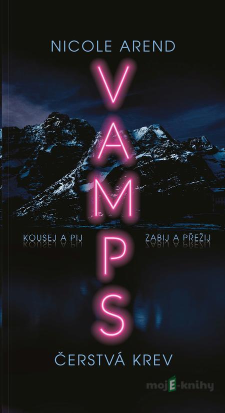 Vamps: Čerstvá krev - Nicole Arend Vamps: Čerstvá krev - Nicole Arend