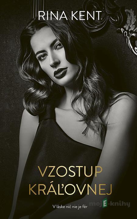 Vzostup kráľovnej - Rina Kent Vzostup kráľovnej - Rina Kent