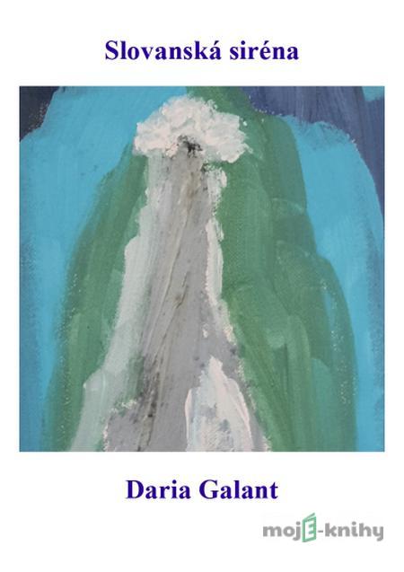 Slovanská siréna - Daria Galant Slovanská siréna - Daria Galant