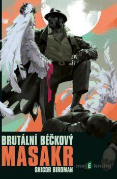 Brutální béčkový masakr - Shigor Birdman