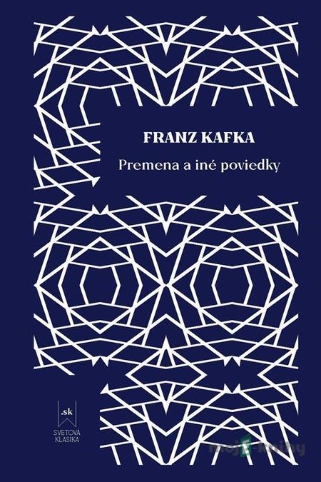 Premena a iné poviedky - Franz Kafka Premena a iné poviedky - Franz Kafka