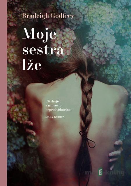 Moje sestra lže - Bradeigh Godfrey Moje sestra lže - Bradeigh Godfrey