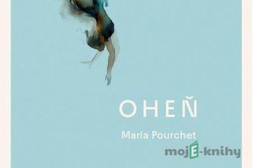 Oheň - Maria Pourchet