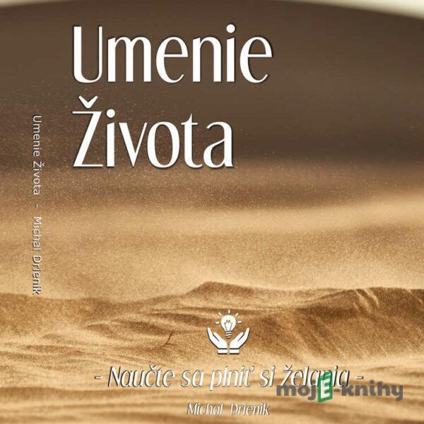 Umenie Života - Michal Drienik