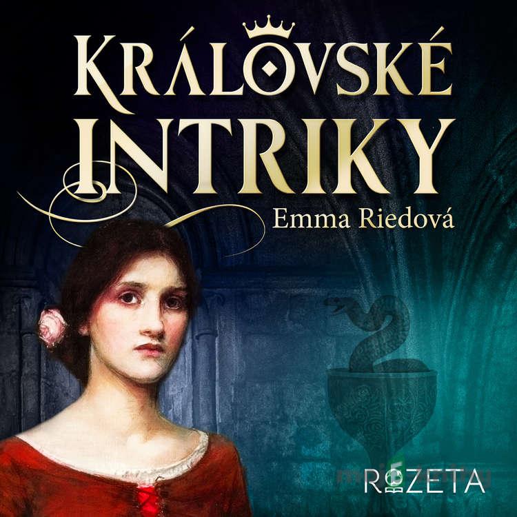 Královské intriky - Emma Riedová Královské intriky - Emma Riedová