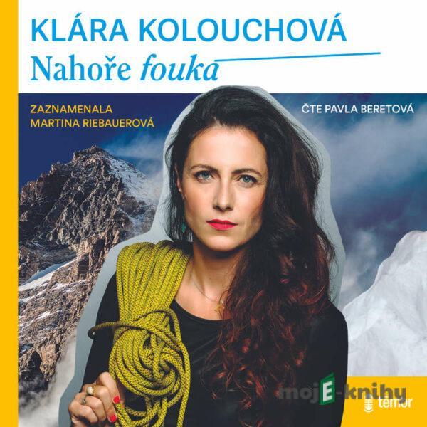 Nahoře fouká - Klára Kolouchová