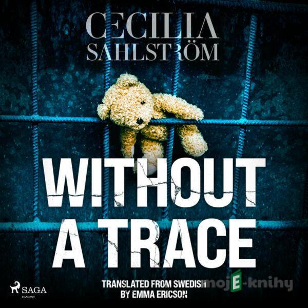 Without a Trace: A Sara Vallén Thriller (EN) - Cecilia Sahlström