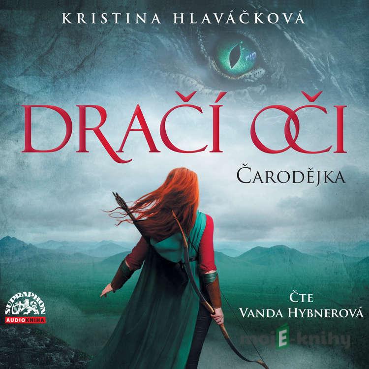 Dračí oči - Čarodějka - Kristina Hlaváčková Dračí oči - Čarodějka - Kristina Hlaváčková