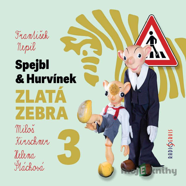 Spejbl a Hurvínek – Zlatá zebra 3 - František Nepil Spejbl a Hurvínek – Zlatá zebra 3 - František Nepil