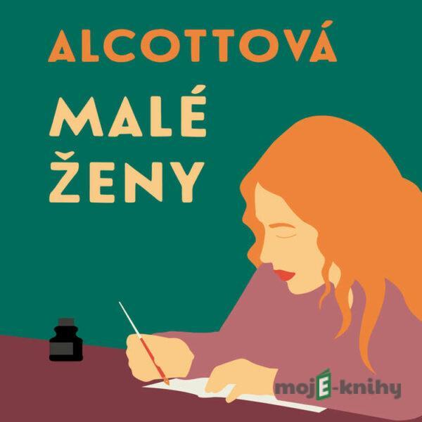 Malé ženy - Louisa May Alcott,Jindřiška Smetanová