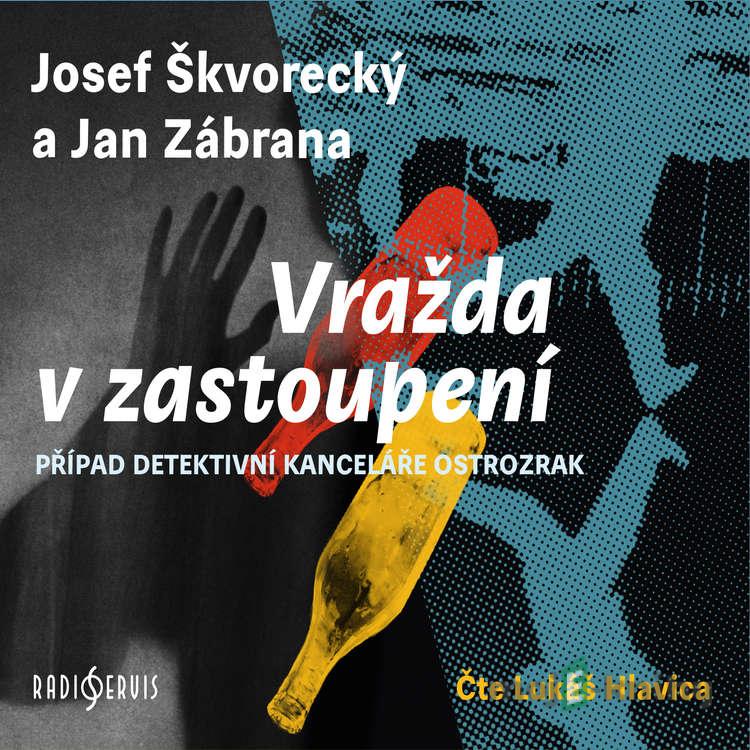 Vražda v zastoupení - Josef Škvorecký,Jan Zábrana Vražda v zastoupení - Josef Škvorecký,Jan Zábrana
