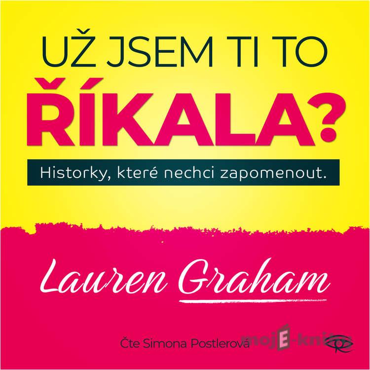 Už jsem ti to říkala? - Lauren Graham Už jsem ti to říkala? - Lauren Graham