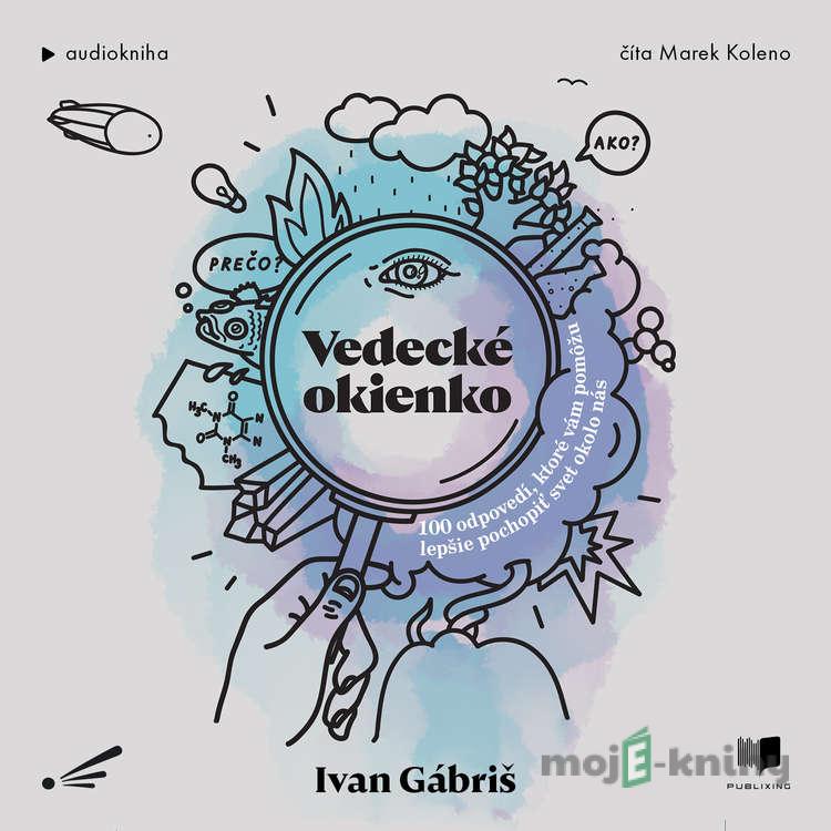 Vedecké okienko - Ivan Gábriš Vedecké okienko - Ivan Gábriš