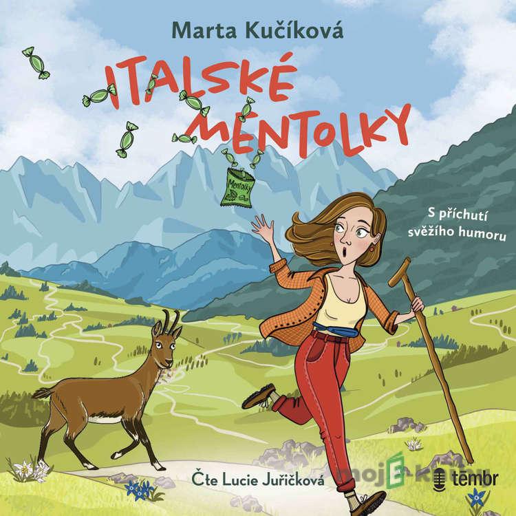 Italské mentolky: S příchutí svěžího humoru - Marta Kučíková Italské mentolky: S příchutí svěžího humoru - Marta Kučíková