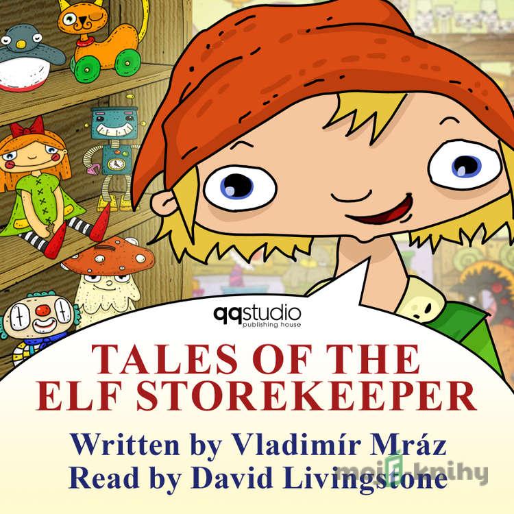 Tales of the Elf Storekeeper - Vladimír Mráz Tales of the Elf Storekeeper - Vladimír Mráz