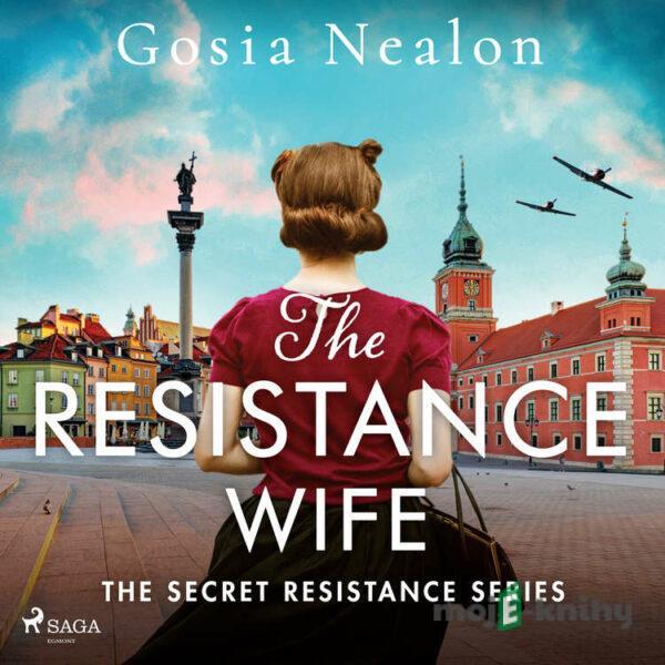 The Resistance Wife (EN) - Gosia Nealon