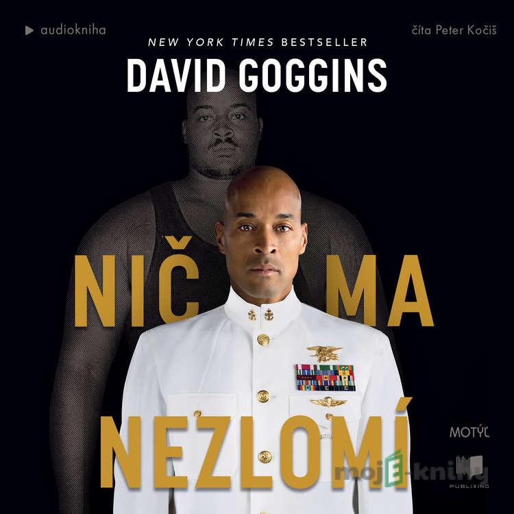 Nič ma nezlomí - David Goggins Nič ma nezlomí - David Goggins