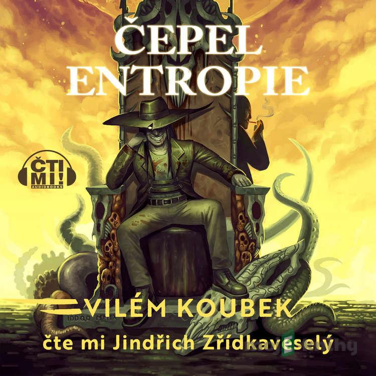 Čepel entropie - Vilém Koubek Čepel entropie - Vilém Koubek
